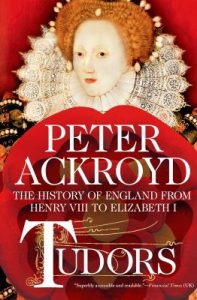 Tudors. The History of England From Henry VIII to Elizabeth I